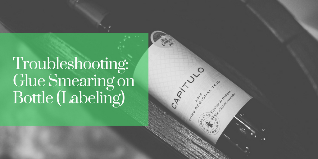 Troubleshooting Glue Smearing on Bottle (Labeling)